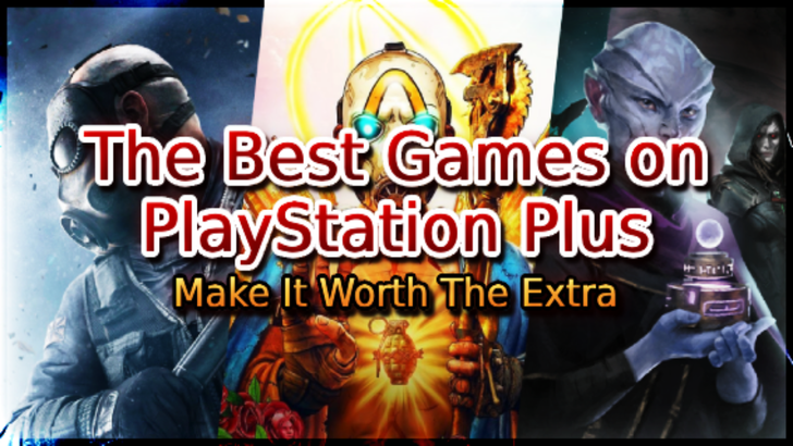 PlayStation Plus上最好的游戏|使它值得额外