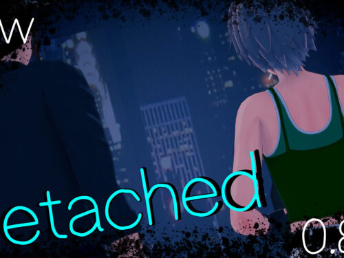 Detached [v0.8.0] [Scruffles]