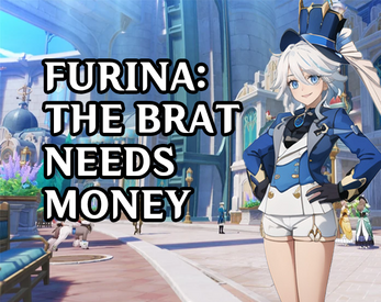 Furina: The brat needs money! Screenshot 0